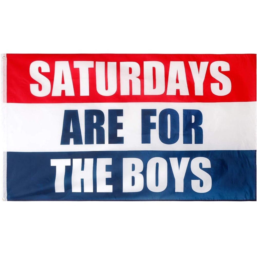 Saturday are for the boys flag